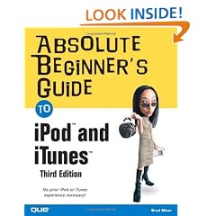 Absolute Beginner's Guide to iPod and iTunes (Absolute Beginner's Guides)