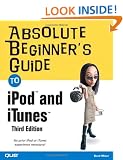 Absolute Beginner's Guide to iPod and iTunes (Absolute Beginner's Guides)
