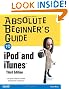 Absolute Beginner's Guide to iPod and iTunes, 3rd Edition