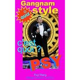 PSY-Gangnam style, c'est quoi?par Roy Wang