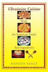 Ukrainian Cuisine with an American Touch and Ingredients