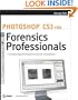 Photoshop CS3 for Forensics Professionals: A Complete Digital Imaging Course for Investigators
