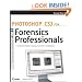 Photoshop CS3 for Forensics Professionals: A Complete Digital Imaging Course for Investigators