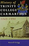 History of Trinity College Carmarthen 1848-1998