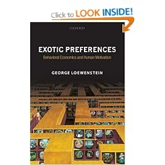 Exotic Preferences: Behavioral Economics and Human Motivation