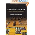 Exotic Preferences: Behavioral Economics and Human Motivation by George Loewenstein