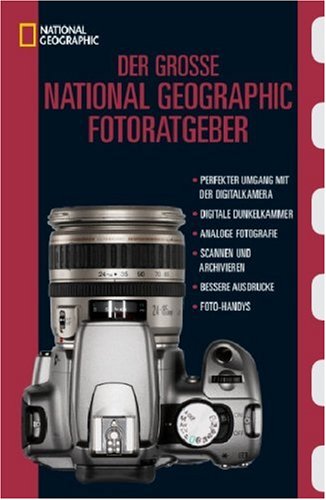 City Travel Guides Discounted   : Der große National Geographic Fotoratgeber: Geheimnisse der Profi-Fotografie von National Geographic