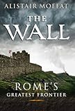 The wall : Rome's greatest frontier