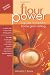 Image of Flour Power: A Guide To Modern Home Grain Milling