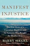 Manifest Injustice: The True Story of a Convicted Murderer and the Lawyers Who Fought for His Freedom