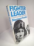 Fighter leader : the story of Wing Commander Ian Gleed, DSO, DFC, Croix de Guerre