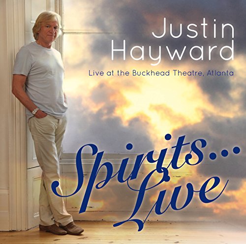 JUSTIN HAYWARD - Spirits...live - Live At The Buckhead Theater, Atlanta - Zortam Music