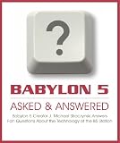 Babylon 5's J. Michael Straczynski Answers Fan Questions About the B5 STATION/ EXCERPT / Not on Babylon5 DVD Season 1 2 3 4 5 (Details at www.B5books.com)