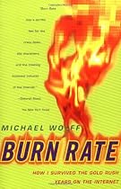 Burn Rate: How I Survived the Gold Rush Years on the Internet