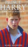 Prince Harry: The Biography