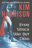 Every Which Way But Dead (The Hollows, Book 3)