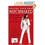 Become Your Own Matchmaker: 8 Easy Steps for Attracting Your Perfect Mate