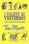 I Believe In Yesterday: My Living Hell in Living History