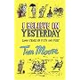 I Believe in Yesterday: My Adventures in Living History