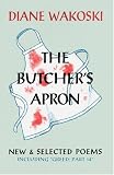 The Butchers Apron: New & Selected Poems Including Greed: Part 14