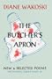 The Butcher's Apron: New & Selected Poems Including Greed: Part 14