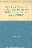 Right track : language and skills for international communication. Teacher's manual 2