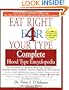 The Complete Blood Type Encyclopedia Eat Right 4 Your Type