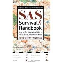 SAS Survival Handbook: How to Survive in the WIld, in Any Climate, on Land or at Sea