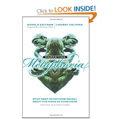 Marketing Metaphoria: What Deep Metaphors Reveal About the Minds of Consumers: What Seven Deep Metaphors Reveal About the Minds of Consumers