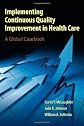 Implementing continuous quality improvement in health care : a global casebook