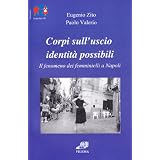 Corpi sull'uscio, identit� possibili. Il fenomeno dei femminielli a Napolidi Eugenio Zito