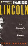 Lincoln: The Biography of a Writer Fred Kaplan