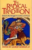 The Radical tradition : saints in the struggle for justice and peace