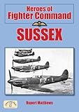 Heroes of Fighter Command : Sussex