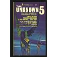 THE UNKNOWN FIVE [5]: STORIES OF FANTASY] by D. R. (editor) [Isaac Asimov, Alfred Bester, Theodore Sturgeon, Cleve Ca Bensen