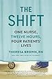 The Shift: One Nurse, Twelve Hours, Four Patients' Lives