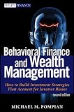Behavioral finance and wealth management : how to build investment strategies that account for investor biases