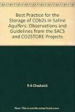 Best practice for the storage of CO₂ in saline aquifers : observations and guidelines from the SACS and CO2STORE projects