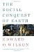 The Social Conquest of Earth The Social Conquest of Earth