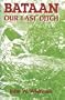 Bataan: Our Last Ditch : The Bataan Campaign, 1942