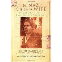 The Nazi Officer's Wife: How One Jewish Woman Survived the Holocaust