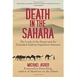 death in the sahara the lords of the desert and the timbuktu railway expedition massacre