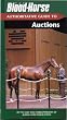The Blood-Horse Authoritative Guide to Auctions