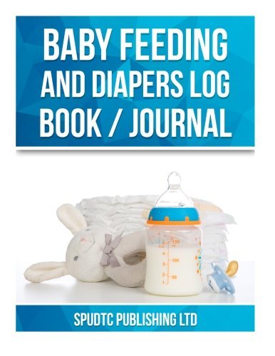 Baby Feeding and  Diapers Log Book /  Journal