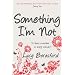 Something I'm Not