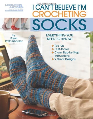 By Karen Whooley I Can't Believe I'm Crocheting Socks (Leisure Arts #5263) [Paperback]