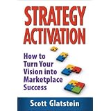Strategy Activation: How to Turn Your Vision into Marketplace Success