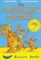 The Magnificent Mummies :