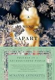 A Mind Apart: Travels in a Neurodiverse World