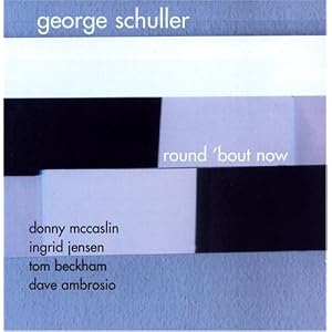 Round'bout Now by George Schuller (Audio CD - 2003)